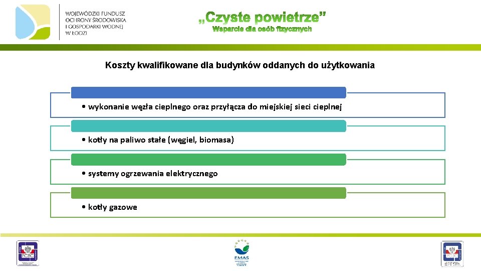 Koszty kwalifikowane dla budynków oddanych do użytkowania • wykonanie węzła cieplnego oraz przyłącza do