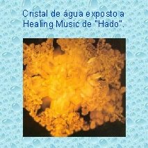 Cristal de água exposto a Healing Music de "Hado“. 