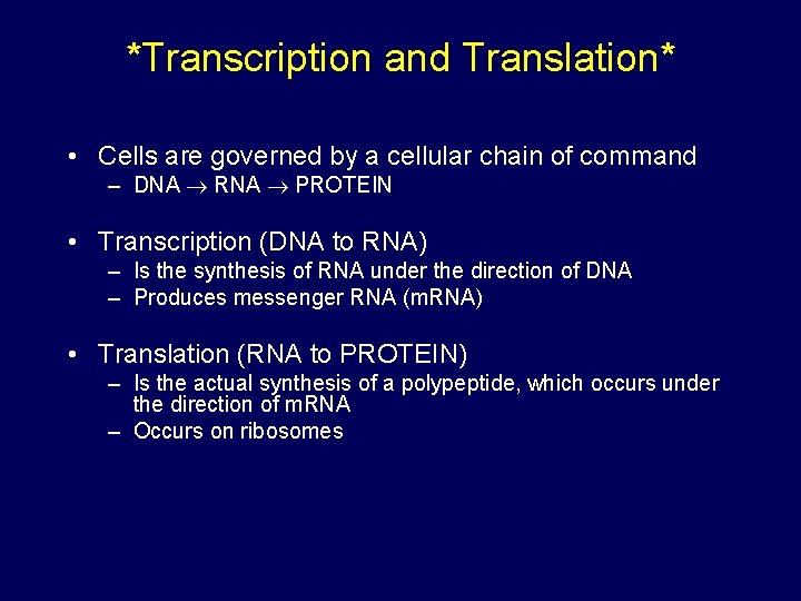 *Transcription and Translation* • Cells are governed by a cellular chain of command –