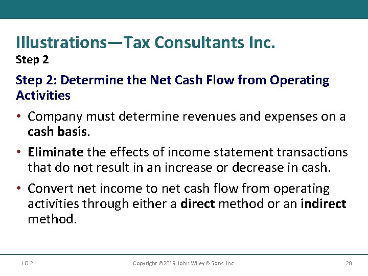 Illustrations—Tax Consultants Inc. Step 2: Determine the Net Cash Flow from Operating Activities •