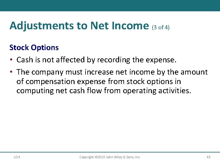 Adjustments to Net Income (3 of 4) Stock Options • Cash is not affected