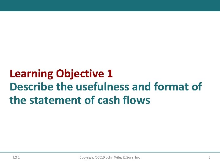 Learning Objective 1 Describe the usefulness and format of the statement of cash flows