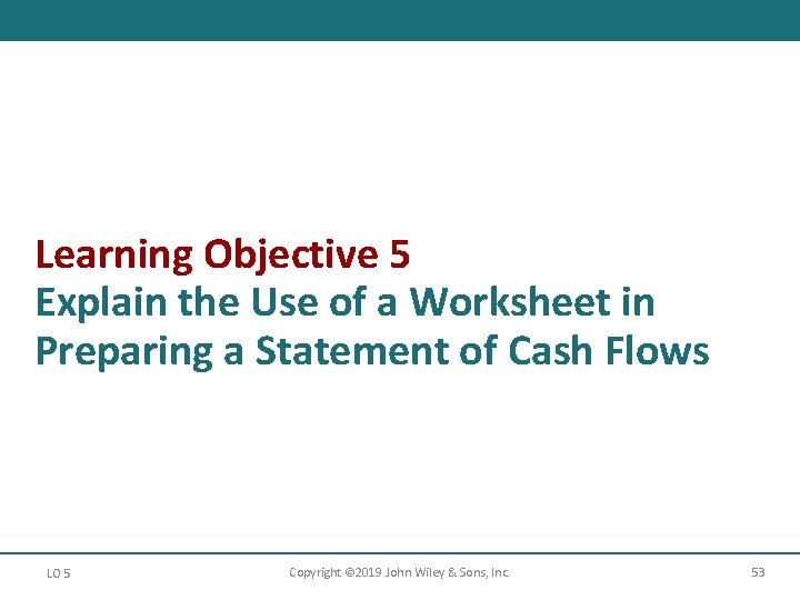 Learning Objective 5 Explain the Use of a Worksheet in Preparing a Statement of