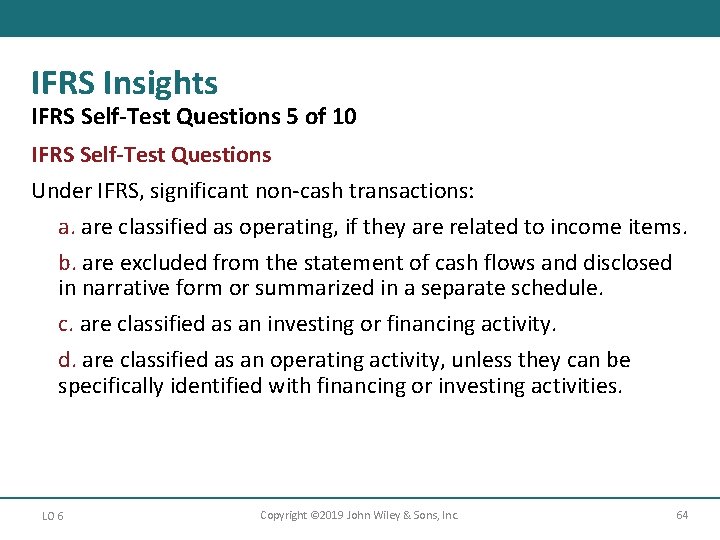 IFRS Insights IFRS Self-Test Questions 5 of 10 IFRS Self-Test Questions Under IFRS, significant