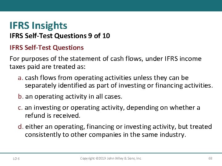 IFRS Insights IFRS Self-Test Questions 9 of 10 IFRS Self-Test Questions For purposes of