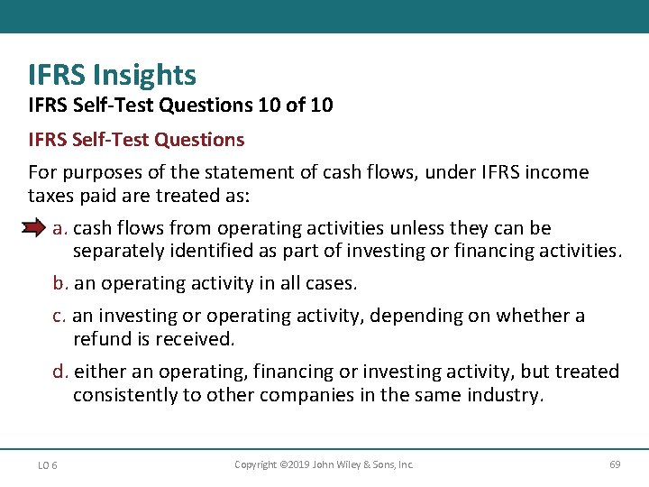 IFRS Insights IFRS Self-Test Questions 10 of 10 IFRS Self-Test Questions For purposes of