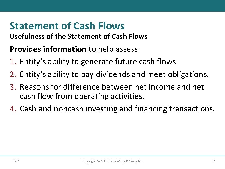 Statement of Cash Flows Usefulness of the Statement of Cash Flows Provides information to