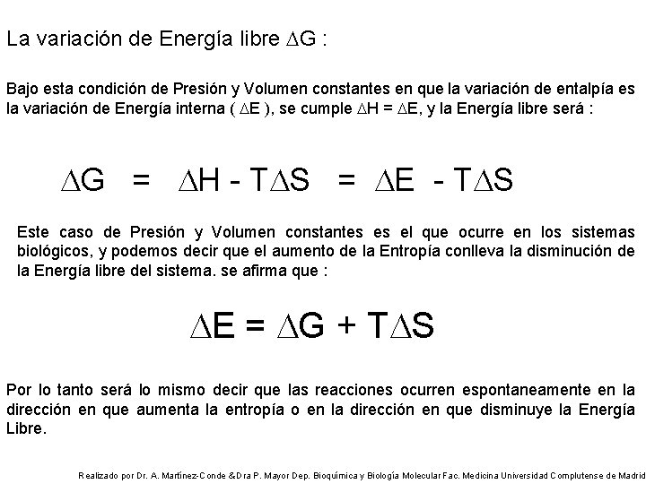 La variación de Energía libre DG : Bajo esta condición de Presión y Volumen