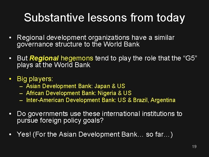 Substantive lessons from today • Regional development organizations have a similar governance structure to