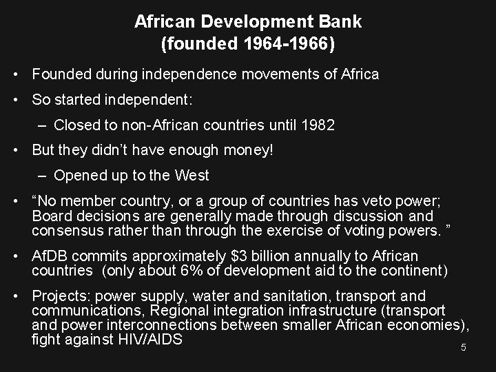 African Development Bank (founded 1964 -1966) • Founded during independence movements of Africa •