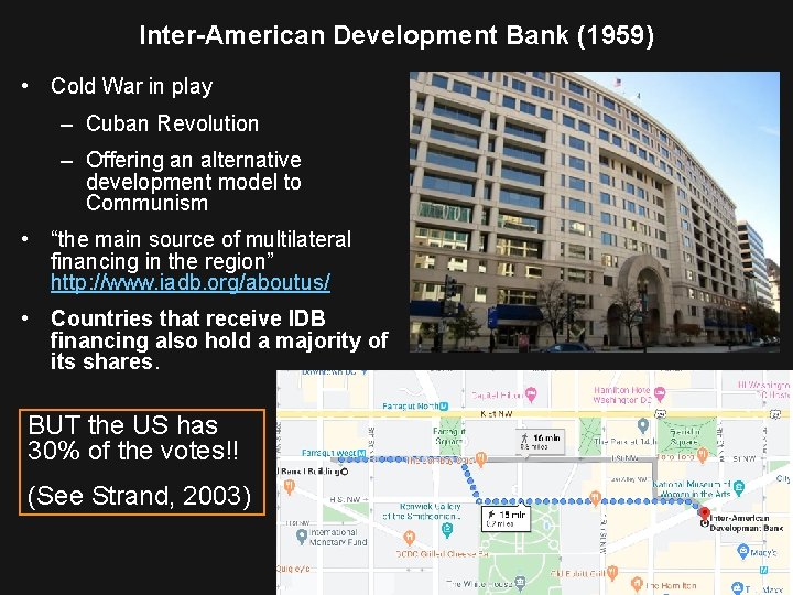 Inter-American Development Bank (1959) • Cold War in play – Cuban Revolution – Offering