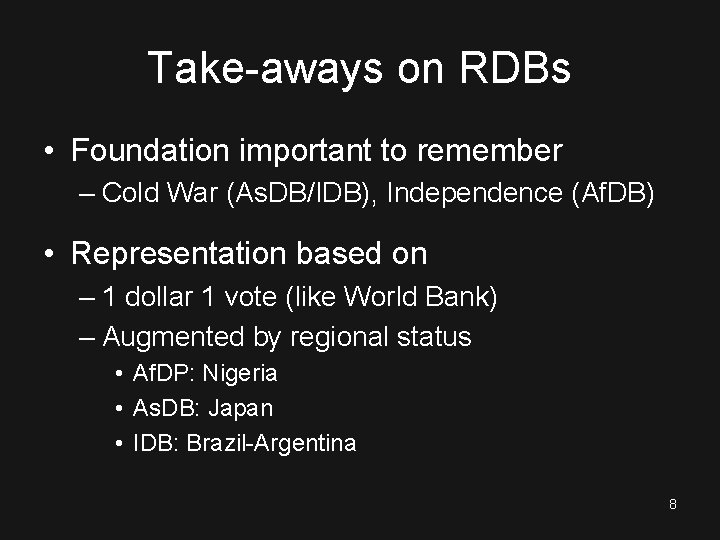 Take-aways on RDBs • Foundation important to remember – Cold War (As. DB/IDB), Independence