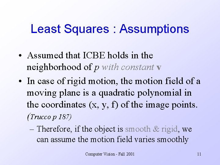 Least Squares : Assumptions • Assumed that ICBE holds in the neighborhood of p