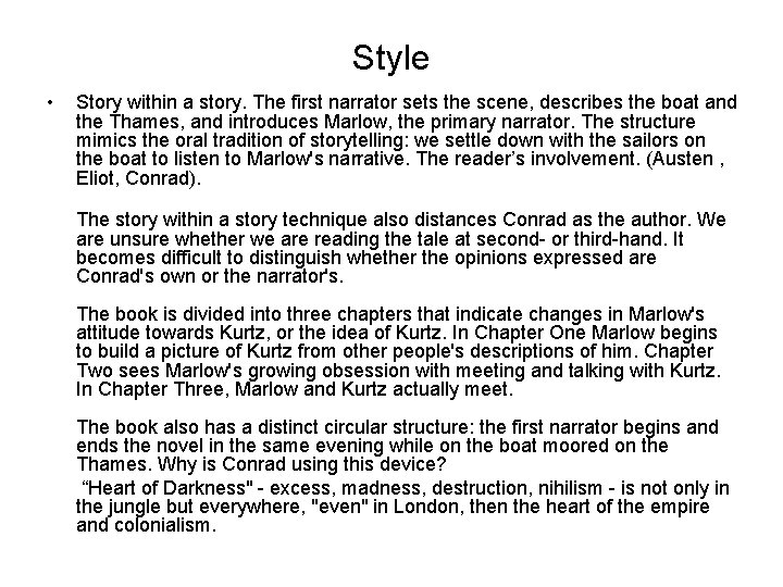 Style • Story within a story. The first narrator sets the scene, describes the