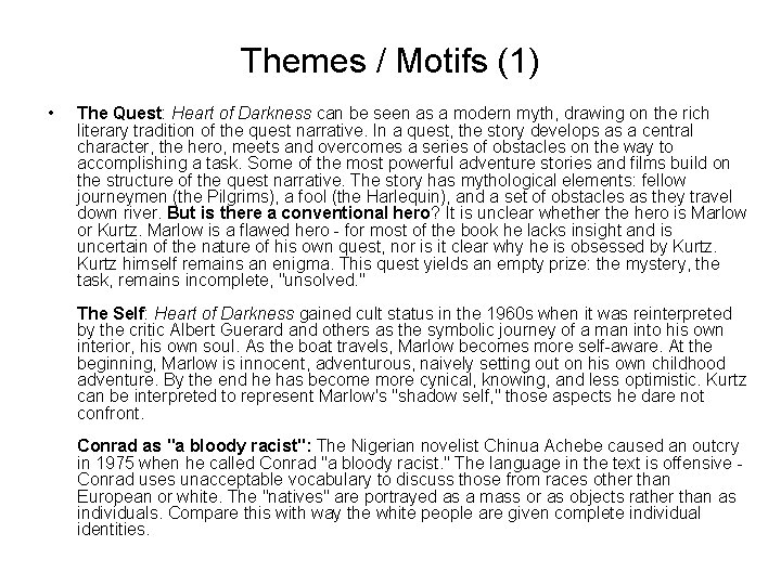 Themes / Motifs (1) • The Quest: Heart of Darkness can be seen as
