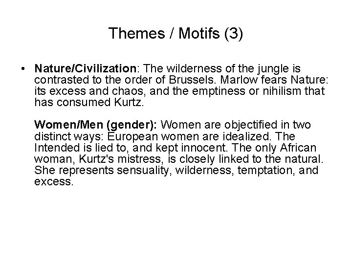 Themes / Motifs (3) • Nature/Civilization: The wilderness of the jungle is contrasted to