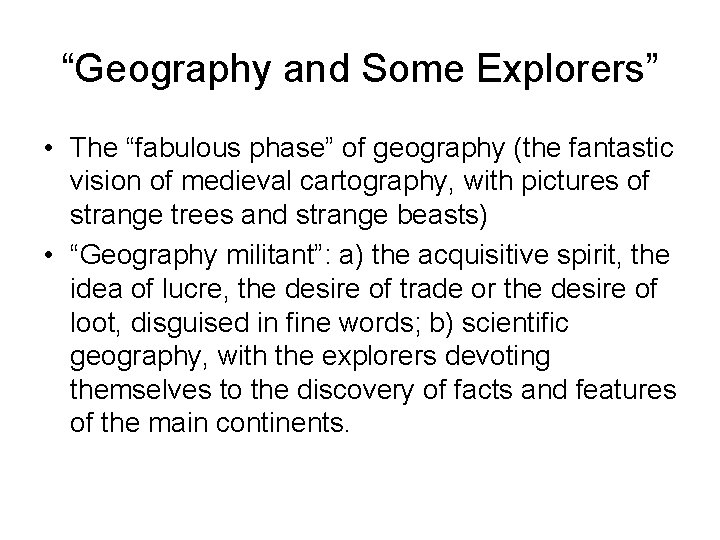 “Geography and Some Explorers” • The “fabulous phase” of geography (the fantastic vision of
