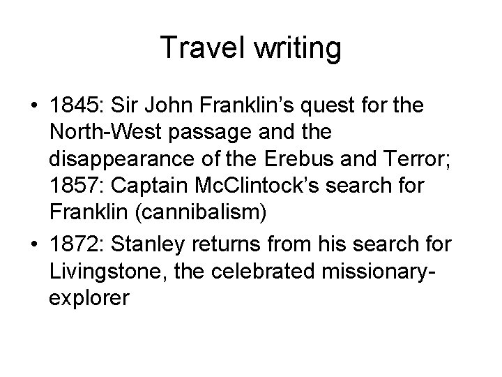 Travel writing • 1845: Sir John Franklin’s quest for the North-West passage and the