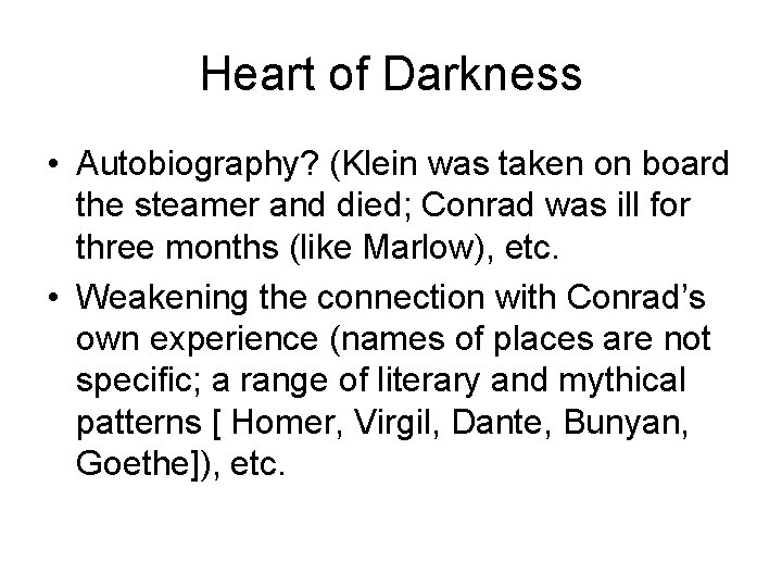 Heart of Darkness • Autobiography? (Klein was taken on board the steamer and died;