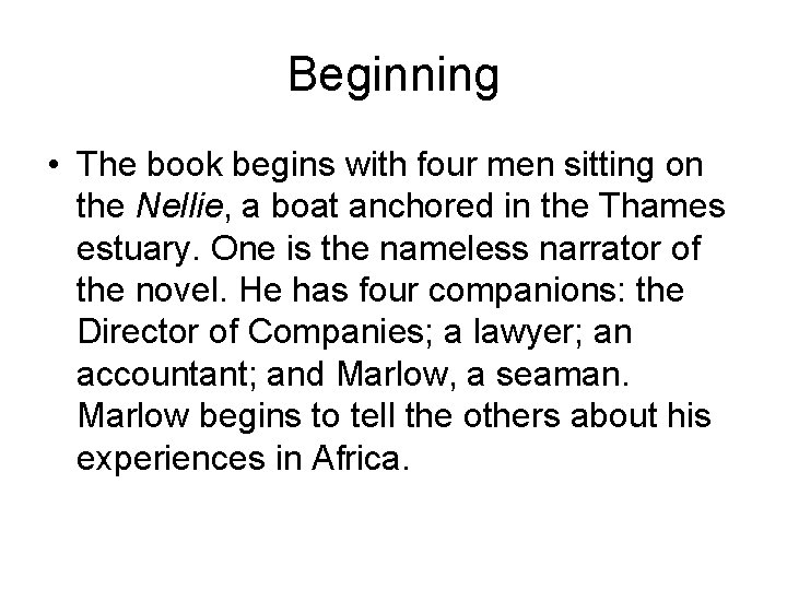 Beginning • The book begins with four men sitting on the Nellie, a boat