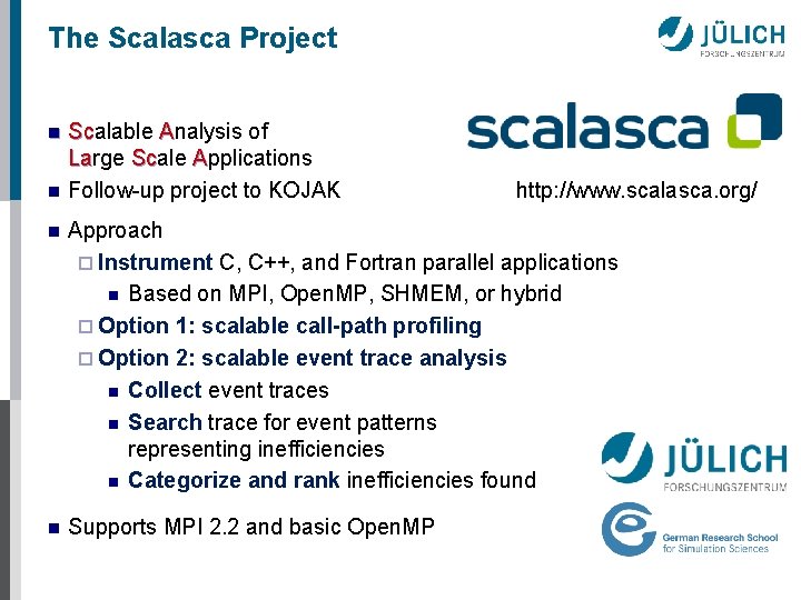 The Scalasca Project n n Scalable Analysis of Sc Large Scale Applications La Sc