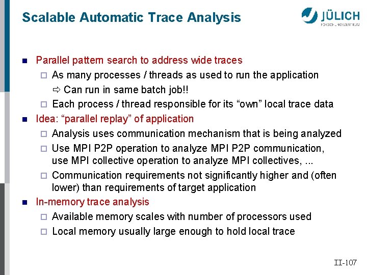 Scalable Automatic Trace Analysis n n n Parallel pattern search to address wide traces