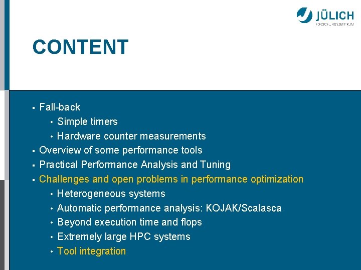 CONTENT § § Fall-back • Simple timers • Hardware counter measurements Overview of some