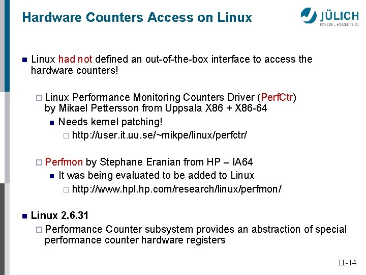 Hardware Counters Access on Linux had not defined an out-of-the-box interface to access the