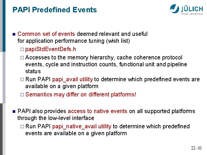 PAPI Predefined Events n Common set of events deemed relevant and useful for application