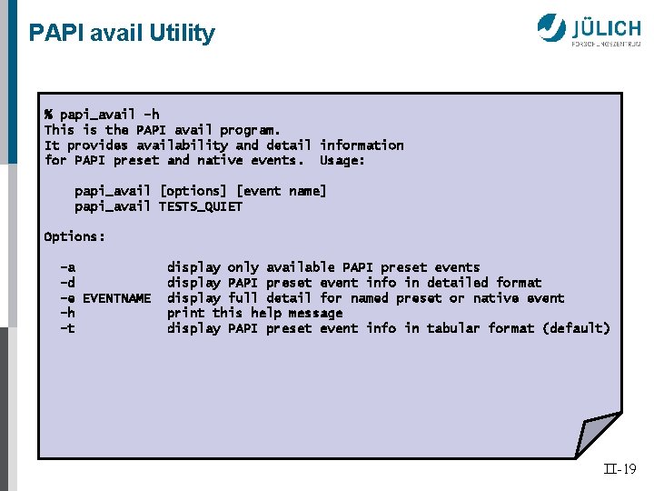 PAPI avail Utility % papi_avail -h This is the PAPI avail program. It provides