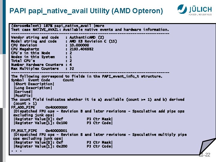PAPI papi_native_avail Utility (AMD Opteron) (derose@sleet) 187% papi_native_avail |more Test case NATIVE_AVAIL: Available native