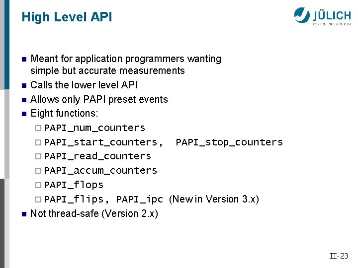 High Level API n n n Meant for application programmers wanting simple but accurate