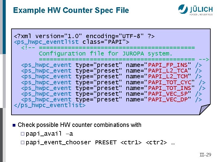 Example HW Counter Spec File <? xml version="1. 0" encoding="UTF-8" ? > <ps_hwpc_eventlist class="PAPI">