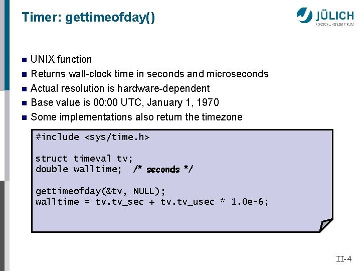 Timer: gettimeofday() n n n UNIX function Returns wall-clock time in seconds and microseconds