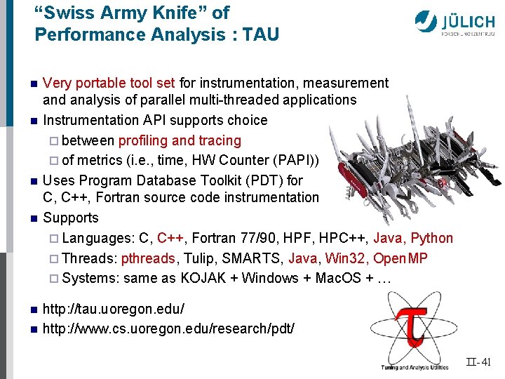 “Swiss Army Knife” of Performance Analysis : TAU n n n Very portable tool