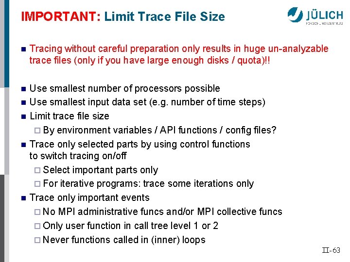 IMPORTANT: Limit Trace File Size n Tracing without careful preparation only results in huge