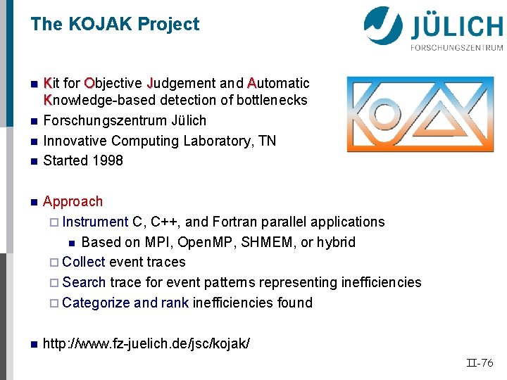 The KOJAK Project n n Kit for Objective Judgement and Automatic Knowledge-based detection of