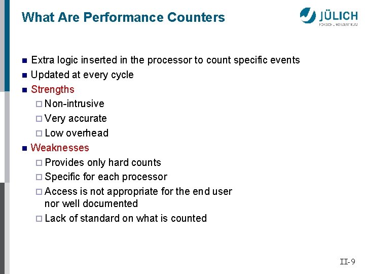 What Are Performance Counters n n Extra logic inserted in the processor to count