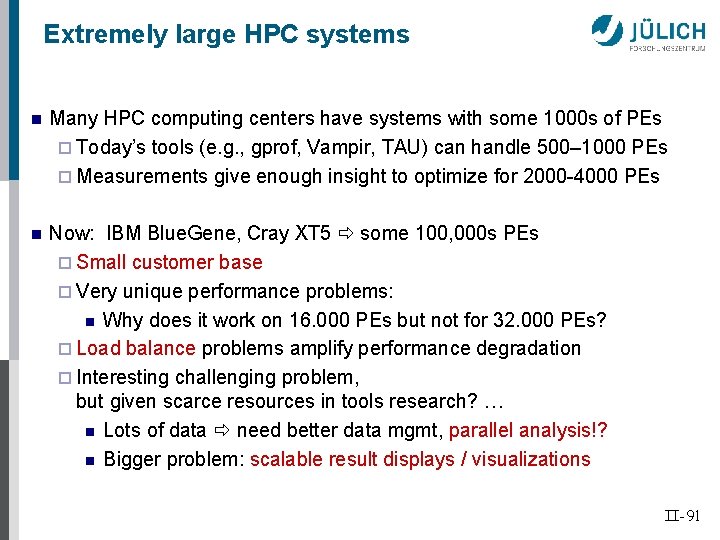Extremely large HPC systems n Many HPC computing centers have systems with some 1000