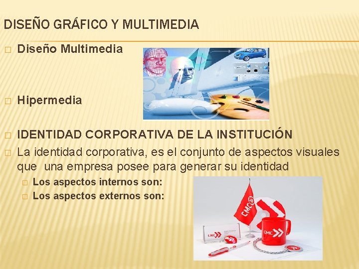 DISEÑO GRÁFICO Y MULTIMEDIA � Diseño Multimedia � Hipermedia � IDENTIDAD CORPORATIVA DE LA