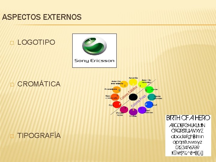 ASPECTOS EXTERNOS � LOGOTIPO � CROMÁTICA � TIPOGRAFÍA 