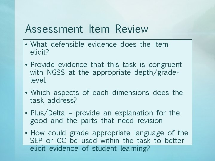 Assessment Item Review • What defensible evidence does the item elicit? • Provide evidence