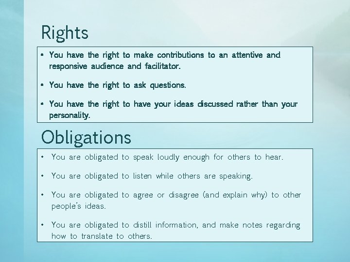 Rights • You have the right to make contributions to an attentive and responsive
