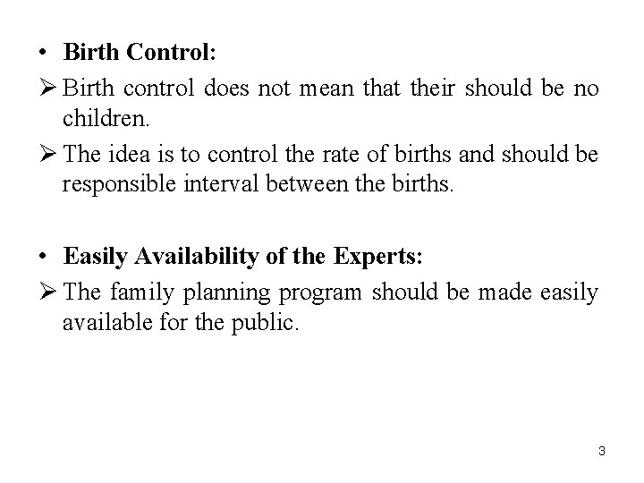  • Birth Control: Ø Birth control does not mean that their should be