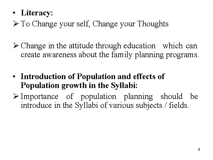  • Literacy: Ø To Change your self, Change your Thoughts Ø Change in