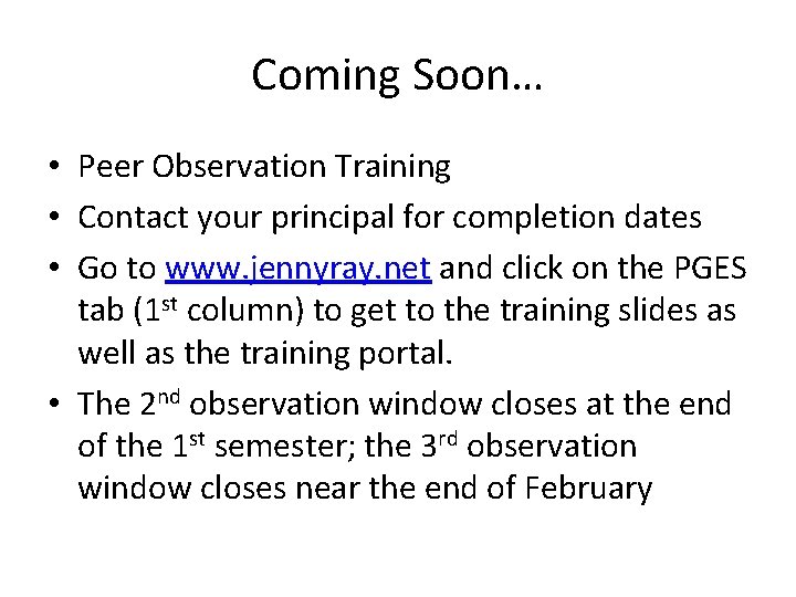 Coming Soon… • Peer Observation Training • Contact your principal for completion dates •