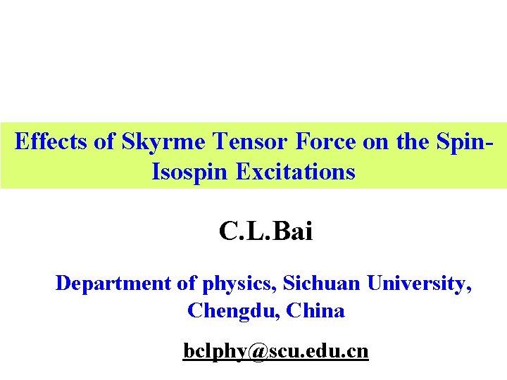 Effects of Skyrme Tensor Force on the Spin. Isospin Excitations C. L. Bai Department