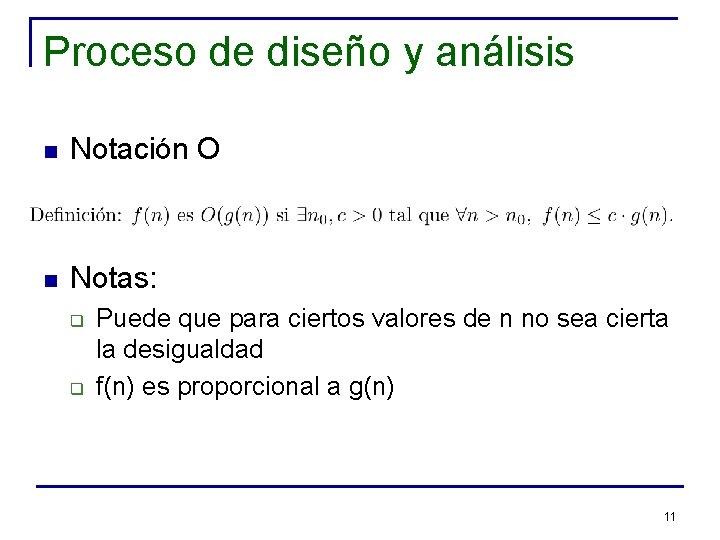 Proceso de diseño y análisis n Notación O n Notas: q q Puede que