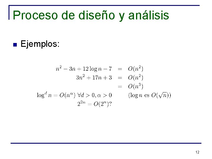 Proceso de diseño y análisis n Ejemplos: 12 