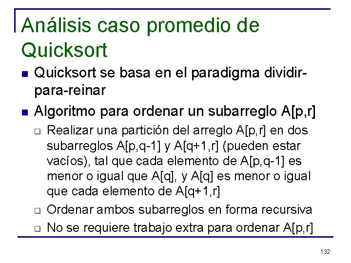 Análisis caso promedio de Quicksort n n Quicksort se basa en el paradigma dividirpara-reinar